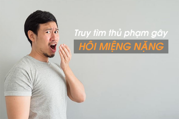 Nguyên nhân nào khiến bạn bị hôi miệng?