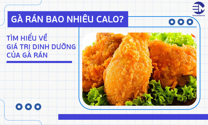 Gà Rán Bao Nhiêu Calo: Tìm Hiểu Về Giá Trị Dinh Dưỡng Của Gà Rán