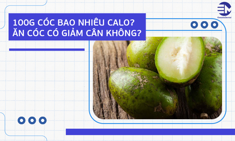 100g cóc bao nhiêu calo? Ăn cóc có giảm cân không?