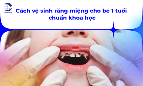 Cách vệ sinh răng miệng cho bé 1 tuổi chuẩn khoa học