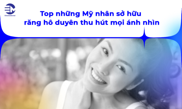 Top những Mỹ nhân sở hữu răng hô duyên thu hút mọi ánh nhìn