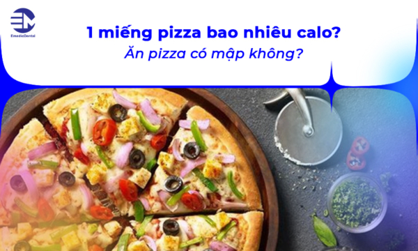 1 miếng pizza bao nhiêu calo? Ăn pizza có mập không?