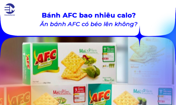 Bánh AFC bao nhiêu calo? Ăn bánh AFC có béo lên không?