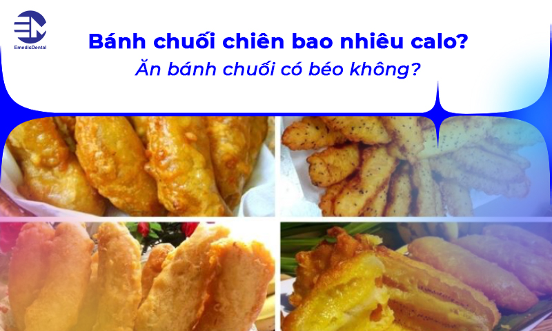 Bánh chuối chiên bao nhiêu calo? Ăn bánh chuối có béo không?