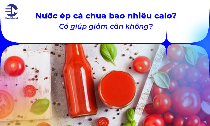 Nước ép cà chua bao nhiêu calo? Có giúp giảm cân không?