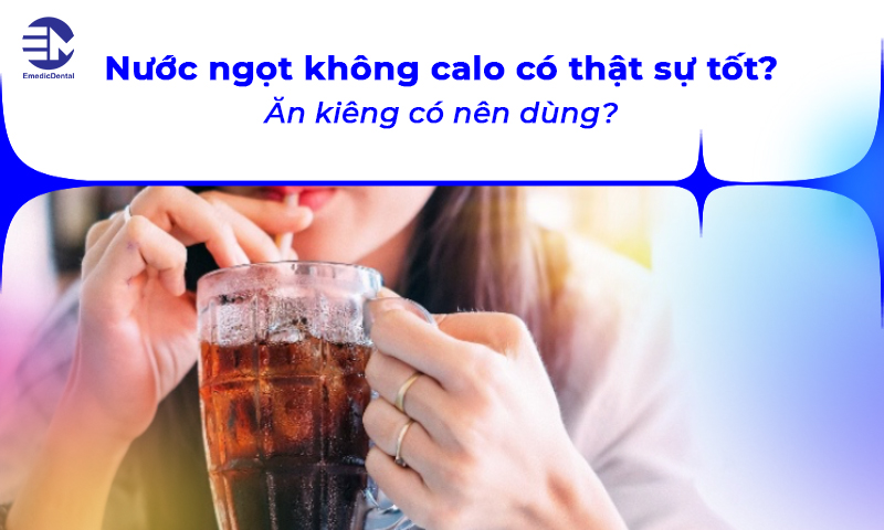 Nước ngọt không calo có thật sự tốt? Ăn kiêng có nên dùng?