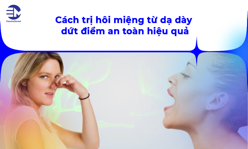 trị hôi miệng từ dạ dày